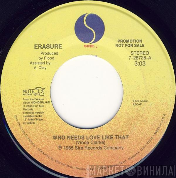 Erasure - Who Needs Love Like That