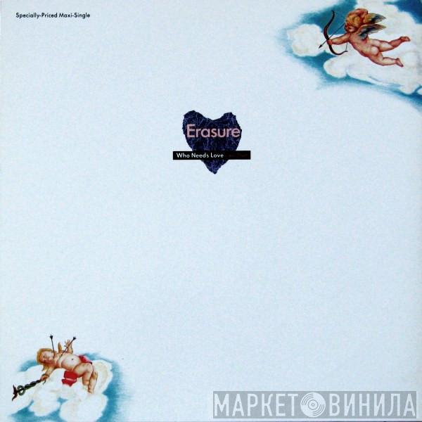Erasure - Who Needs Love Like That