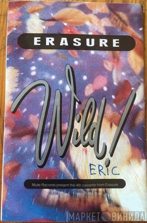  Erasure  - Wild!