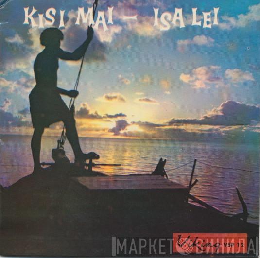 Eremonde, Vonosalele String Band, Kaba Kei Rewa Choral Group - Kisi Mai / Isa Lei