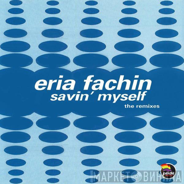  Eria Fachin  - Savin' Myself (The Remixes)