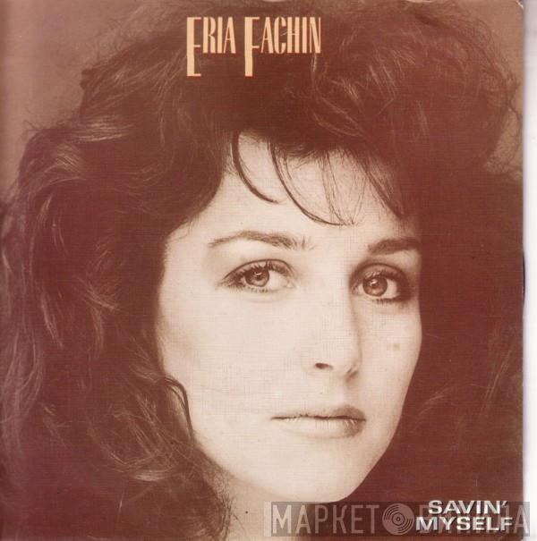 Eria Fachin - Savin' Myself