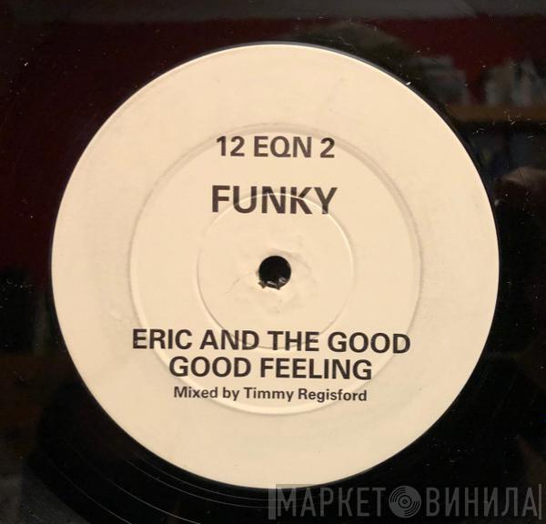 Eric And The Good Good Feeling - Funky