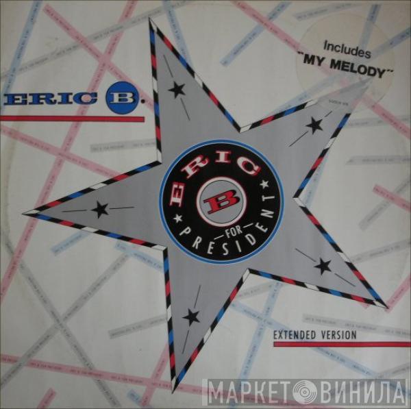 Eric B.  - Eric B For President (Extended Version) / My Melody