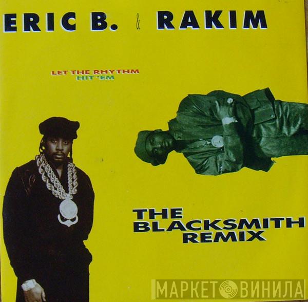  Eric B. & Rakim  - Let The Rhythm Hit 'Em - The Blacksmith Remix