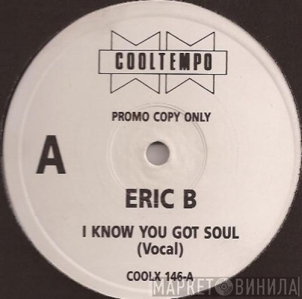  Eric B.   - I Know You Got Soul