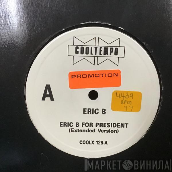  Eric B.   - Eric B For President