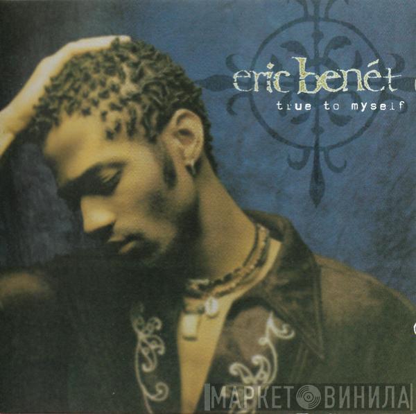 Eric Benét - True To Myself