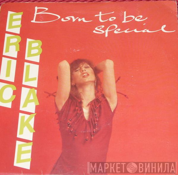 Eric Blake - Born To Be Special