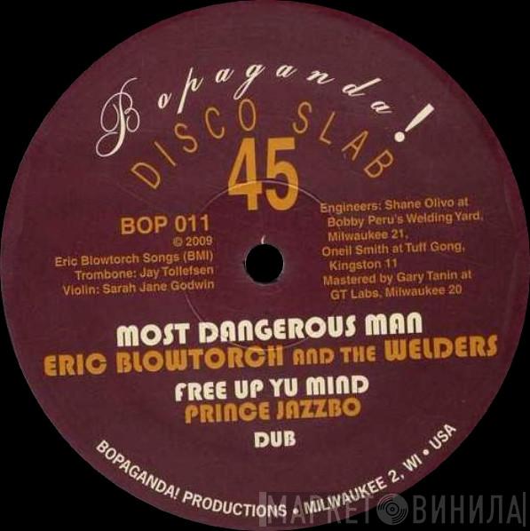 Eric Blowtorch And The Welders, Prince Jazzbo, Rico Rodriguez, Brian Edwards , The Welders - Most Dangerous Man / Free Up Yu Mind