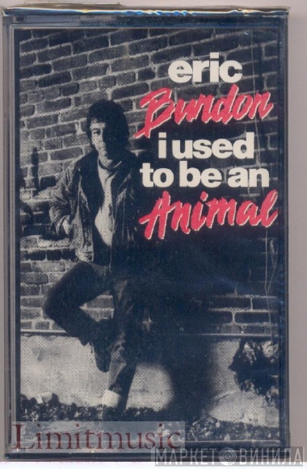 Eric Burdon - I Used To Be An Animal