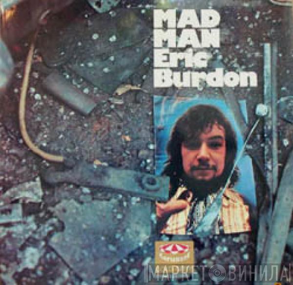 Eric Burdon - Mad Man