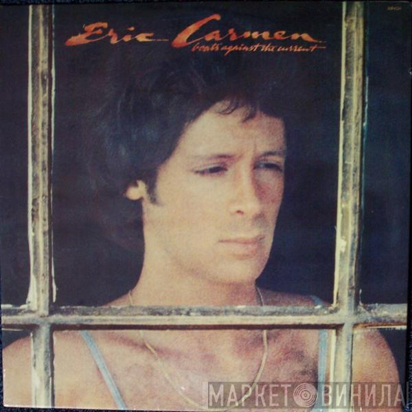  Eric Carmen  - Boats Against The Current