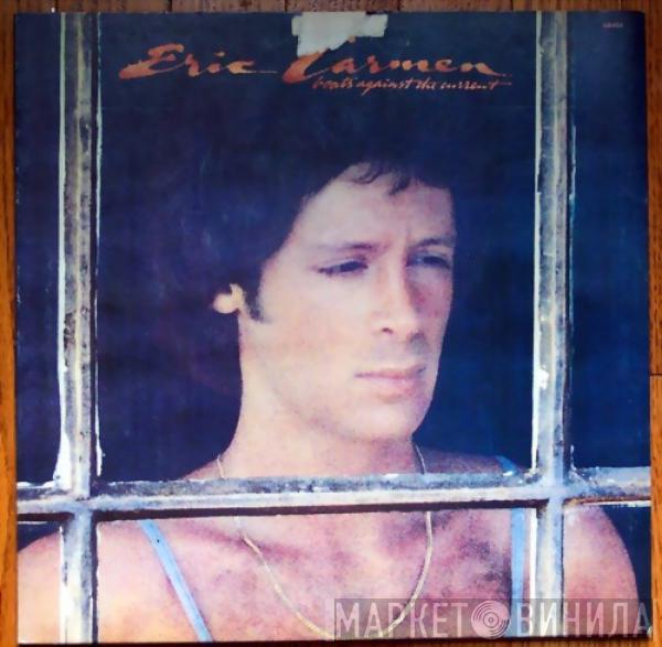  Eric Carmen  - Boats Against The Current