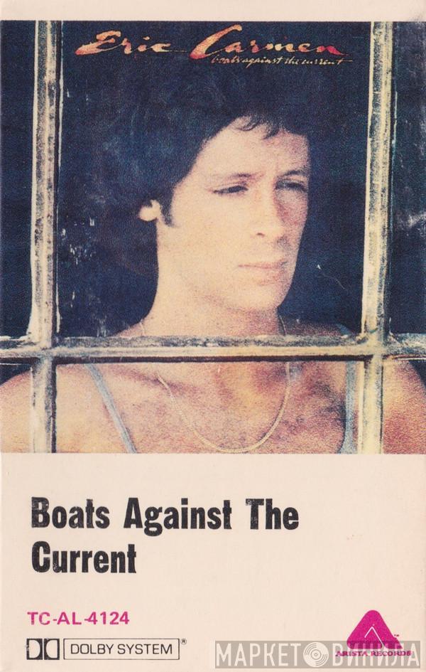  Eric Carmen  - Boats Against The Current