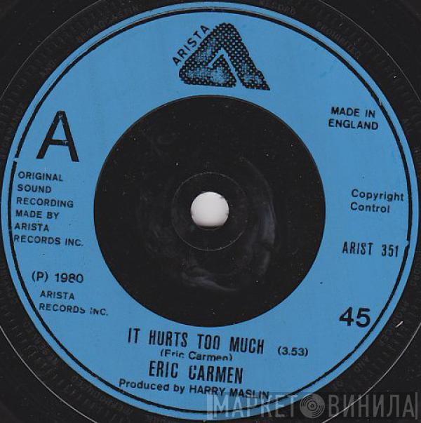 Eric Carmen - It Hurts Too Much