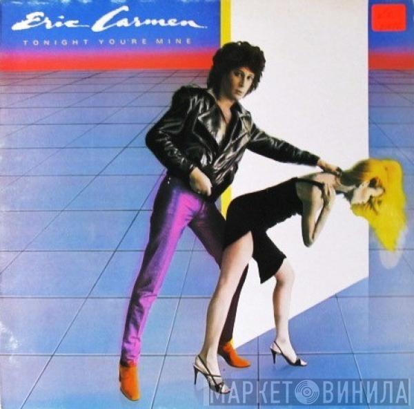 Eric Carmen - Tonight You're Mine