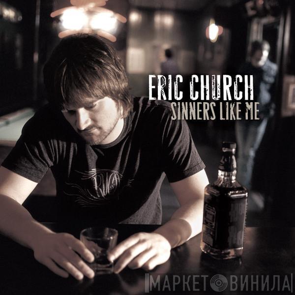 Eric Church - Sinners Like Me