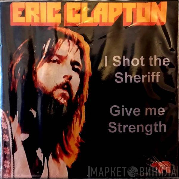  Eric Clapton  - I Shot The Sheriff / Give Me Strength