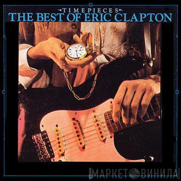  Eric Clapton  - Timepieces/The Best of Eric Clapton