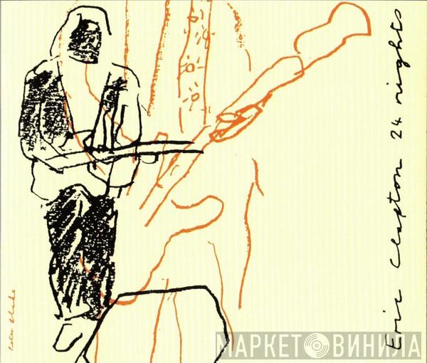  Eric Clapton  - 24 Nights