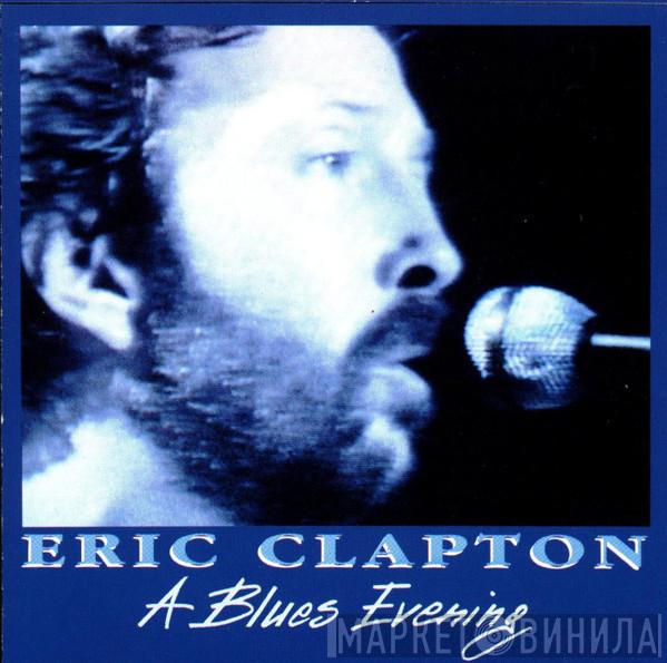 Eric Clapton  - A Blues Evening