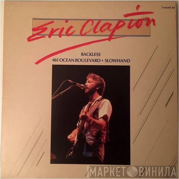 Eric Clapton - Backless / 461 Ocean Boulevard / Slowhand