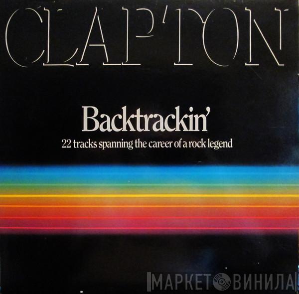 Eric Clapton - Backtrackin' (22 Tracks Spanning The Career Of A Rock Legend)