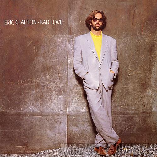 Eric Clapton - Bad Love