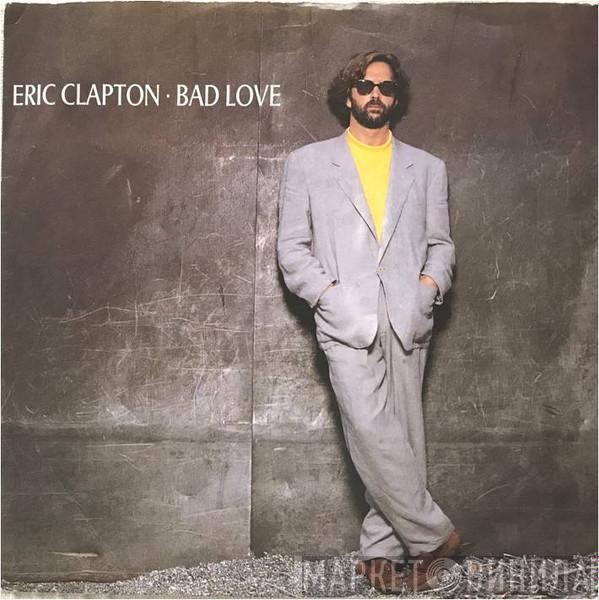 Eric Clapton - Bad Love