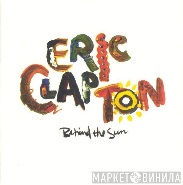  Eric Clapton  - Behind The Sun