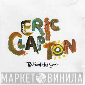  Eric Clapton  - Behind The Sun