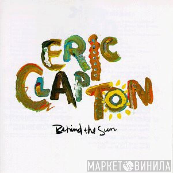  Eric Clapton  - Behind The Sun