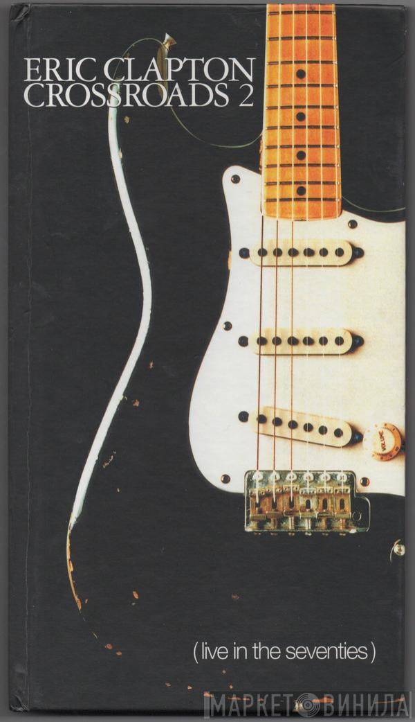  Eric Clapton  - Crossroads 2 (Live In The Seventies)