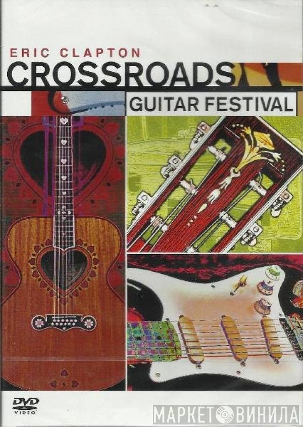 Eric Clapton - Crossroads Guitar Festival