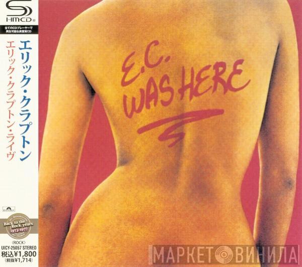  Eric Clapton  - E.C. Was Here