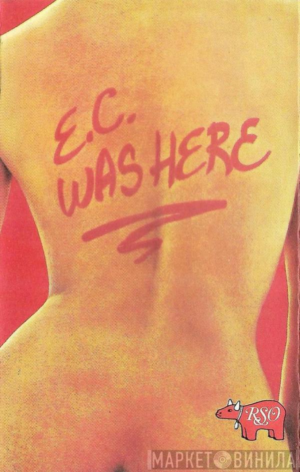  Eric Clapton  - E.C. Was Here