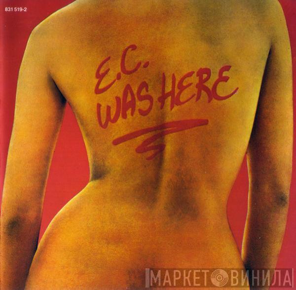  Eric Clapton  - E.C. Was Here