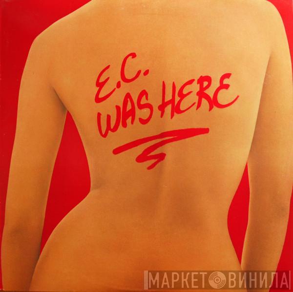  Eric Clapton  - E.C. Was Here