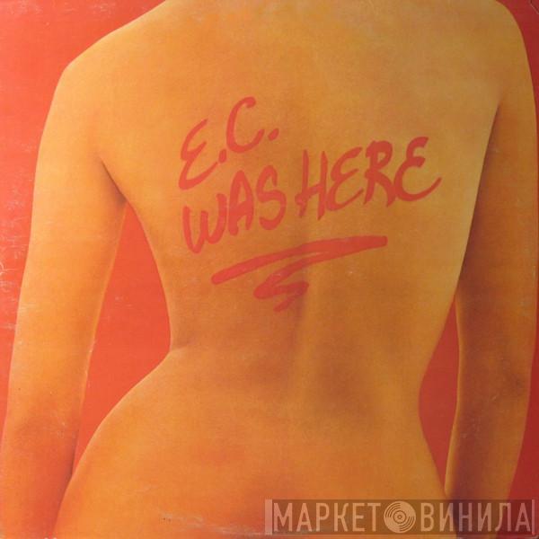  Eric Clapton  - E.C. Was Here