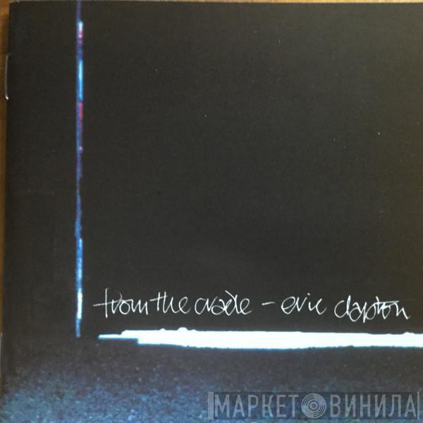  Eric Clapton  - From The Cradle