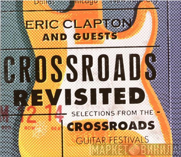 Eric Clapton, Guests - Crossroads Revisited Selections From The Crossroads Guitar Festivals