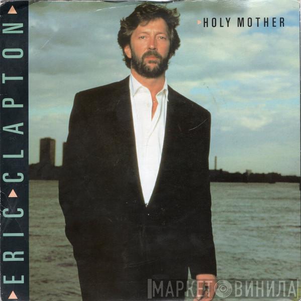  Eric Clapton  - Holy Mother