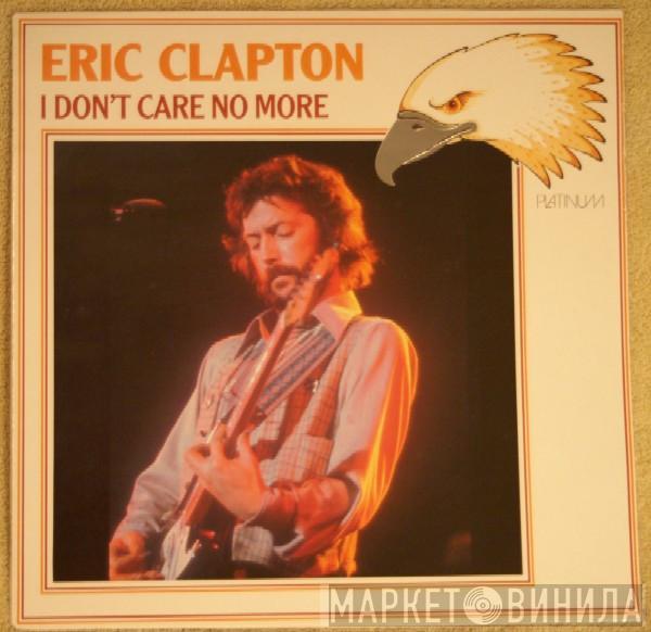  Eric Clapton  - I Don't Care No More