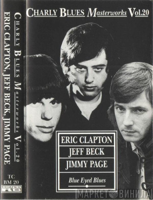 Eric Clapton, Jeff Beck, Jimmy Page - Blue Eyed Blues - Charly Blues Masterworks Vol.20