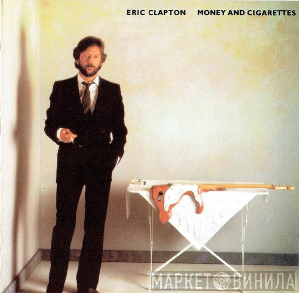  Eric Clapton  - Money And Cigarettes