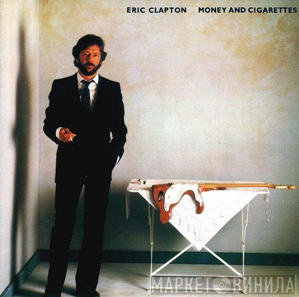  Eric Clapton  - Money And Cigarettes