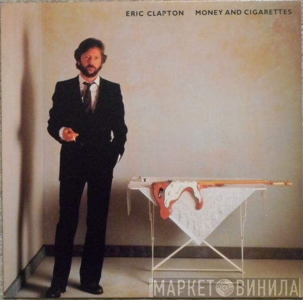  Eric Clapton  - Money And Cigarettes