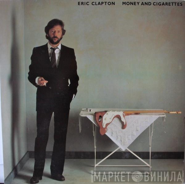  Eric Clapton  - Money And Cigarettes