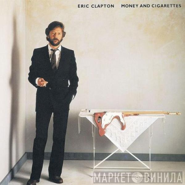  Eric Clapton  - Money And Cigarettes